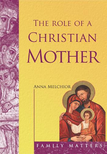 Role of a Christian Mother - Family Matters (Paperback)