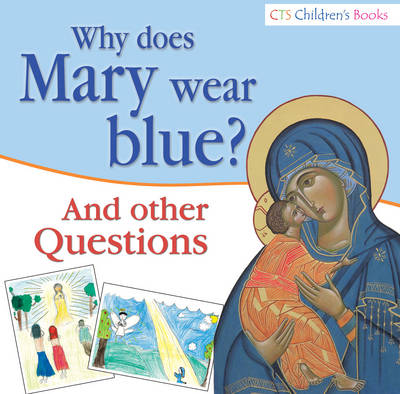 Why does Mary wear Blue?: And Other Questions - CTS Children's Books (Paperback)