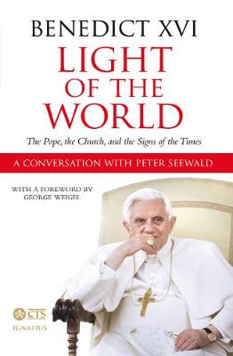 Light of the World: The Pope, the Church, and the Signs of the Times. An interview with Peter Seewald. (Hardback)