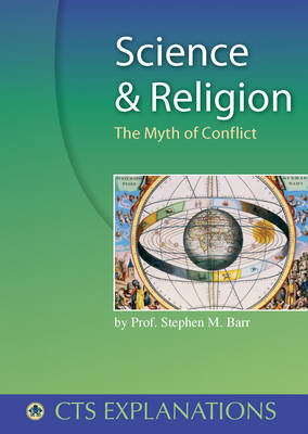 Science and Religion: The Myth of Conflict - Explanations (Paperback)