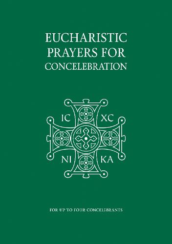 Eucharistic Prayers for Concelebration: For up to four concelebrants (Paperback)