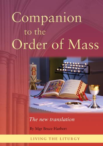 Companion to the Order of Mass - Living the Liturgy (Paperback)