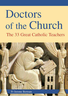 Doctors Of The Church: The 33 Great Catholic Teachers (Paperback)