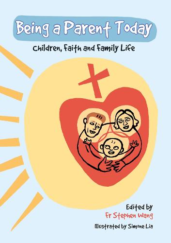 Being a Parent Today: Children, Faith and Family Life (Paperback)