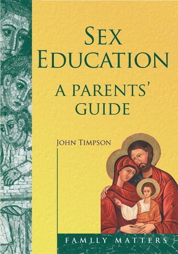 Sex Education - A Parent's Guide (Paperback)