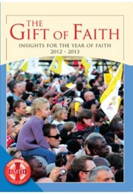 The Gift of Faith: Insights for the Year of Faith (Paperback)