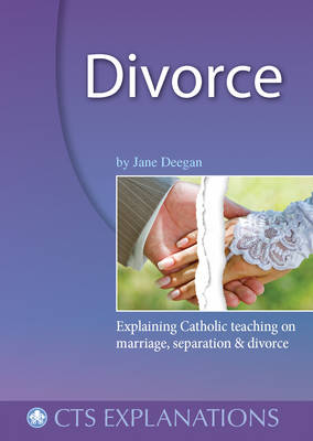 Divorce: Explaining Catholic Teaching on Marriage, Separation and Divorce (Paperback)