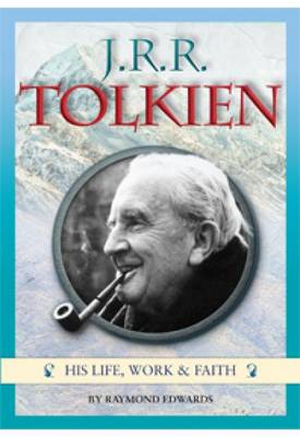 J.R.R. Tolkien: His life, work and faith (Paperback)