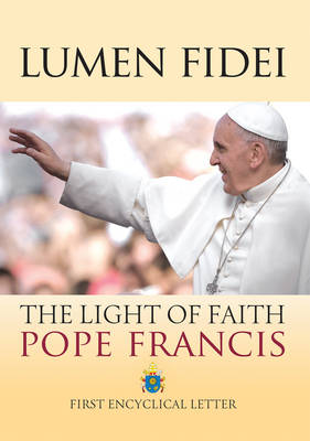 Lumen Fidei: The Light of Faith (Paperback)
