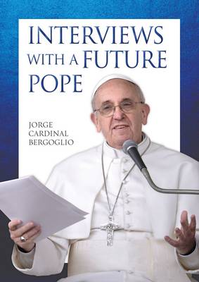 Interviews with a Future Pope (Paperback)