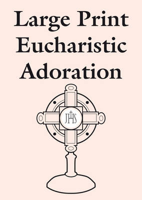 Large Print Eucharistic Adoration (Paperback)