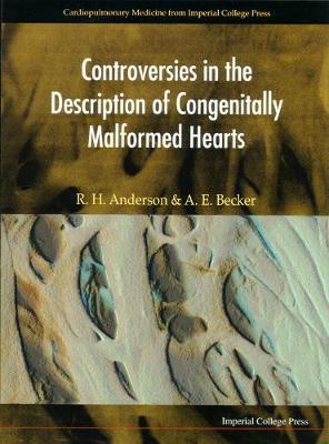 Controversies In The Description Of Congenitally Malformed Hearts - Cardiopulmonary Medicine From Imperial College Press (Hardback)