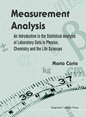 Measurement Analysis: An Introduction To The Statistical Analysis Of Laboratory Data In Physics, Chemistry And The Life Sciences (Hardback)