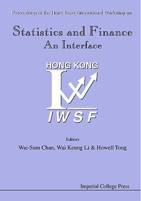 Statistics And Finance: An Interface - Proceedings Of The Hong Kong International Workshop On Statistics In Finance (Hardback)
