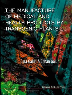Manufacture Of Medical And Health Products By Transgenic Plants (Paperback)