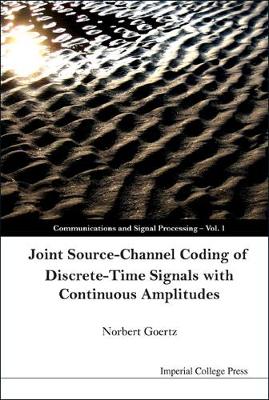 Joint Source-channel Coding Of Discrete-time Signals With Continuous Amplitudes - Communications and Signal Processing 1 (Hardback)