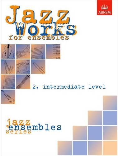 Jazz Works for ensembles, 2. Intermediate Level (Score Edition Pack) - ABRSM Exam Pieces (Sheet music)