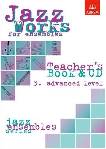 Jazz Works for ensembles, 3. Advanced Level (Teacher's Book & CD) - ABRSM Exam Pieces (Sheet music)