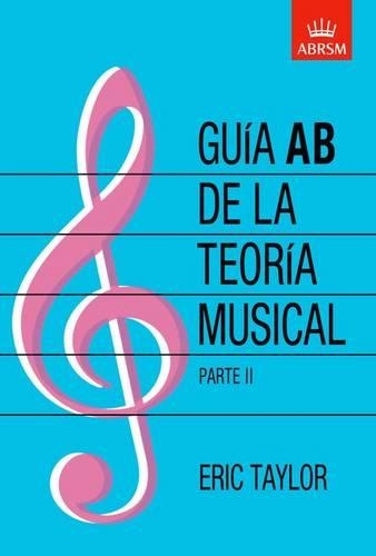 Guia AB de la teoria musical Parte 2: Spanish edition (Sheet music)