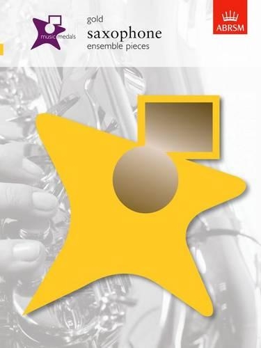 Music Medals Gold Saxophone Ensemble Pieces - ABRSM Music Medals (Sheet music)