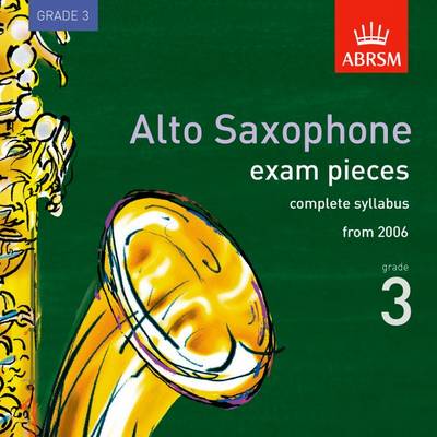 Alto Saxophone Exam Recordings, from 2006, Grade 3, Complete 2006 - ABRSM Exam Pieces (CD-Audio)