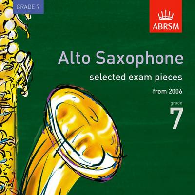 Selected Alto Saxophone Exam Recordings, from 2006, Grade 7 2006 - ABRSM Exam Pieces (CD-Audio)