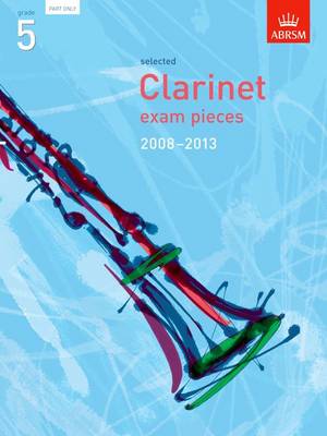 Selected Clarinet Exam Pieces 2008-2013, Grade 5 Part - ABRSM Exam Pieces (Sheet music)