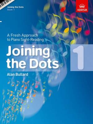 Joining the Dots, Book 1 (Piano): A Fresh Approach to Piano Sight-Reading - Joining the dots (ABRSM) (Sheet music)