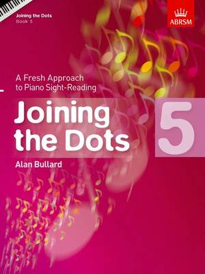 Joining the Dots, Book 5 (Piano): A Fresh Approach to Piano Sight-Reading - Joining the dots (ABRSM) (Sheet music)