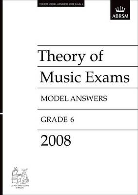 Theory of Music Exams Model Answers, Grade 6, 2008 - Theory of Music Exam Papers & Answers (ABRSM) (Sheet music)