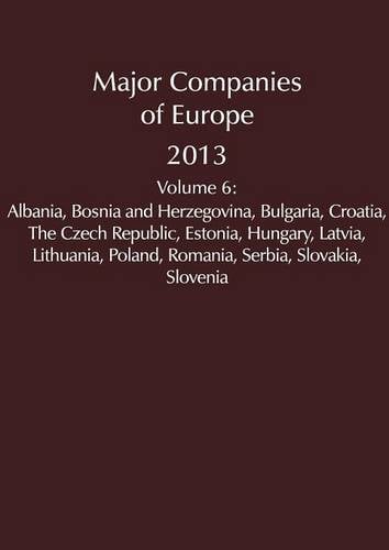 Major Companies of Europe 2013 Vol 6 - Major Companies of Europe 6 (Paperback)