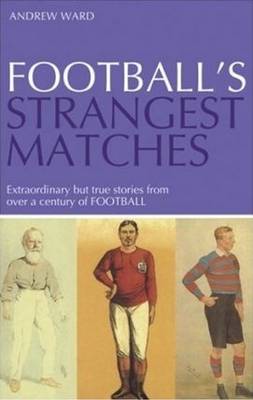 FOOTBALLS STRANGEST MATCHES (Paperback)