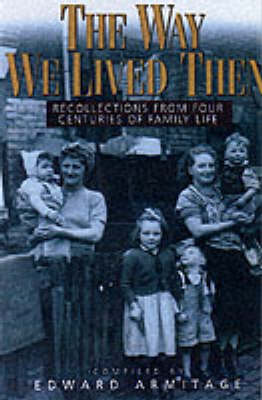 WAY WE LIVED THEN (Hardback)