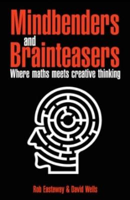 Mindbenders and Brainteasers: 100 Maddening Mindbenders and Curious Conundrums (Paperback)