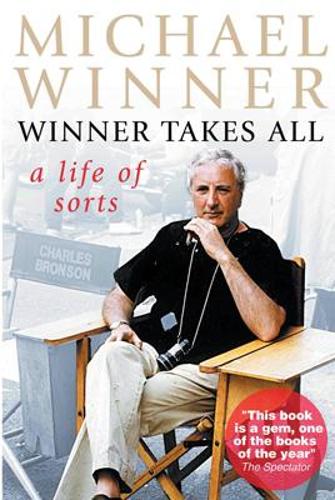 Michael Winner: Winner Takes All: A Life of Sorts (Paperback)