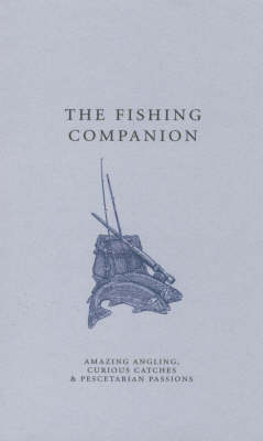 The Fishing Companion - Companions Series S. (Hardback)