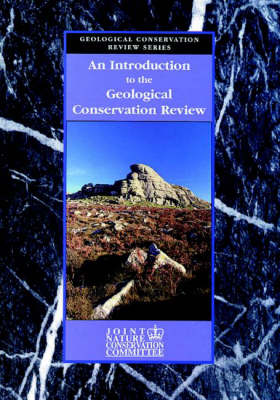 An Introduction to the Geological Conservation Review - Geological Conservation Review Series 1 (Hardback)