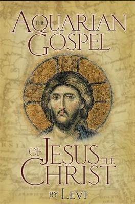 The Aquarian Gospel of Jesus The Christ (Paperback)