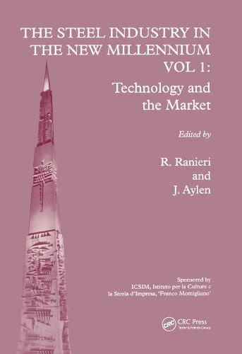 The Steel Industry in the New Millennium Vol. 1: Technology and the Market (Hardback)