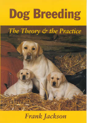 Dog Breeding: The Theory and the Practice (Paperback)