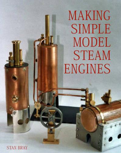 Making Simple Model Steam Engines (Hardback)