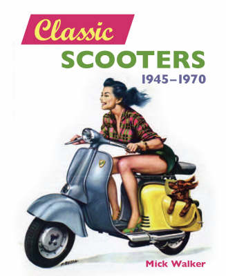 Classic Scooters: 1945-1970 (Hardback)