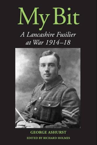My Bit: A Lancashire Fusilier at War 1914-18 (Paperback)