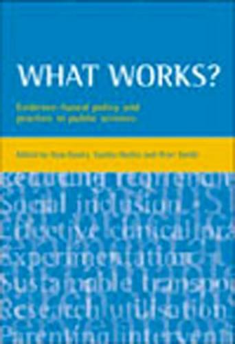 What works?: Evidence-based policy and practice in public services (Paperback)