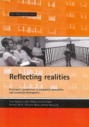 Reflecting realities: Participants' perspectives on integrated communities and sustainable development - Area Regeneration Series (Paperback)