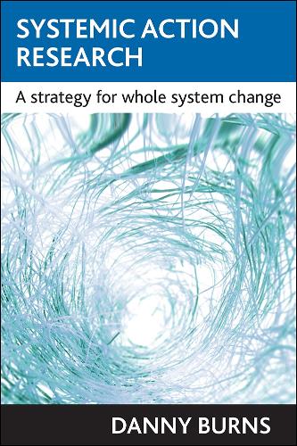 Systemic action research: A strategy for whole system change (Paperback)