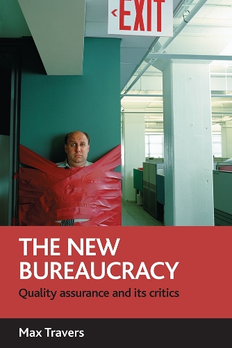 The new bureaucracy: Quality assurance and its critics (Paperback)