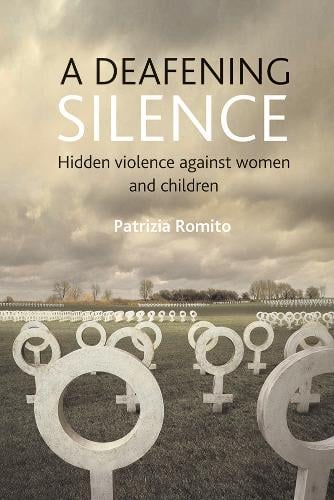 A deafening silence: Hidden violence against women and children (Paperback)