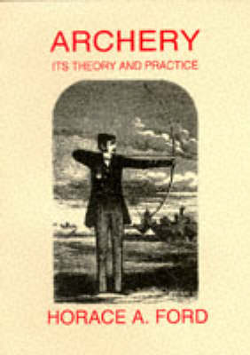 Archery: Its Theory and Practice (Paperback)