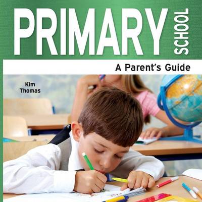 Primary School: A Parent's Guide (Paperback)